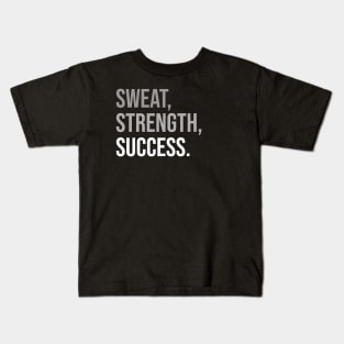 SWEAT, STRENGTH, SUCCESS. (DARK BG) | Minimal Text Aesthetic Streetwear Unisex Design for Fitness/Athletes | Shirt, Hoodie, Coffee Mug, Mug, Apparel, Sticker, Gift, Pins, Totes, Magnets, Pillows Kids T-Shirt